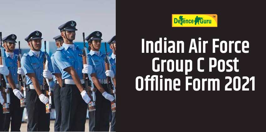 Indian Air Force Group C Post Offline Form 2021