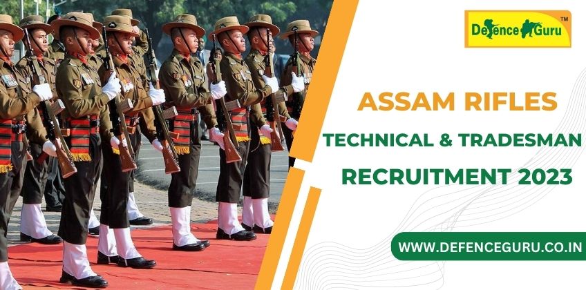 Assam Rifles Technical & Tradesman Recruitment 2023