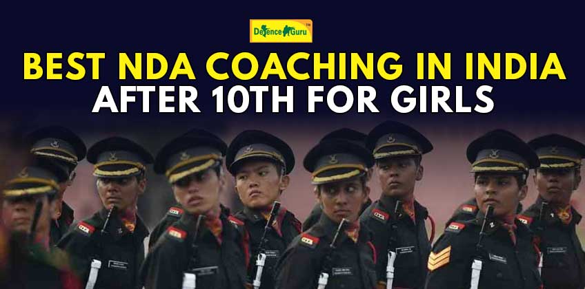 Best NDA Coaching in India After 10th for Girls