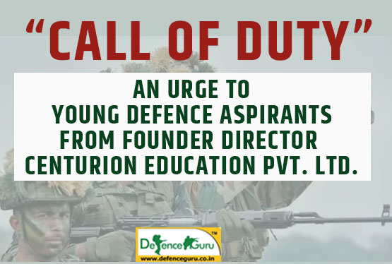 “Call of Duty” An Urge to Young Defence Aspirants