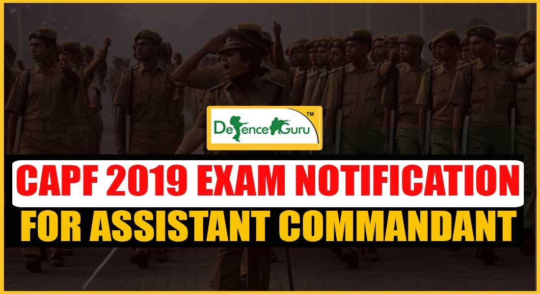 CAPF 2019 Exam Notification Released-Check Now