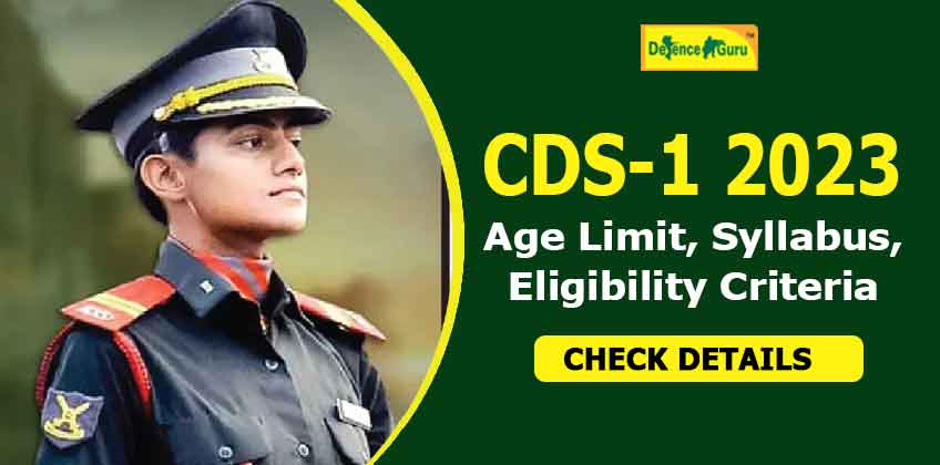 CDS-1 2023 Exam Age Limit, Syllabus, Eligibility Criteria Details