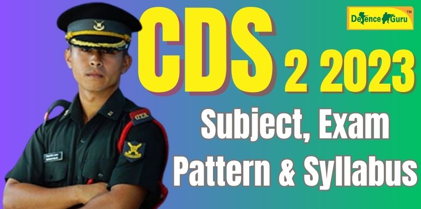 CDS-2 2023 - Subject Wise Weightage, Exam Pattern & Syllabus
