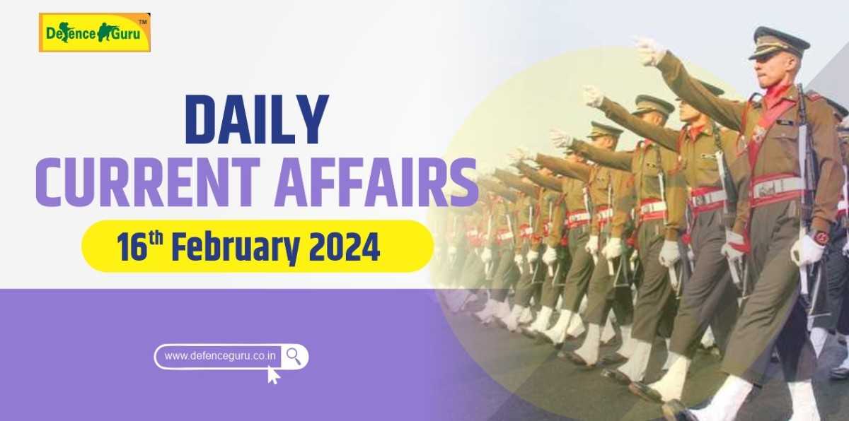 Daily GK Update - 16th February 2024 Current Affairs