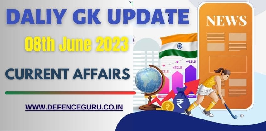 Daily GK Update - 08th June 2023 Current Affairs
