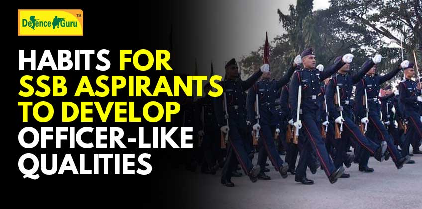 Habits for SSB Aspirants to Develop Officer-Like Qualities