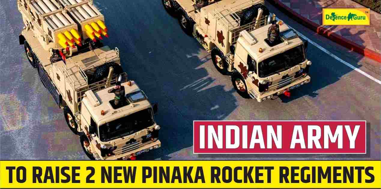 Indian Army to Raise Two New Pinaka Rocket Regiments