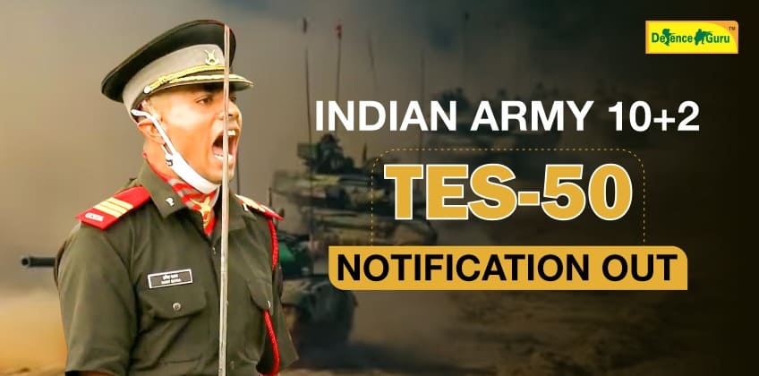 India Army 10+2 Technical Entry Scheme (TES-150) Notification Out