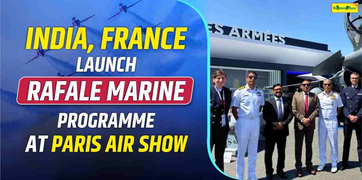 India and France Launch Rafale Marine Programme at Paris Air Show