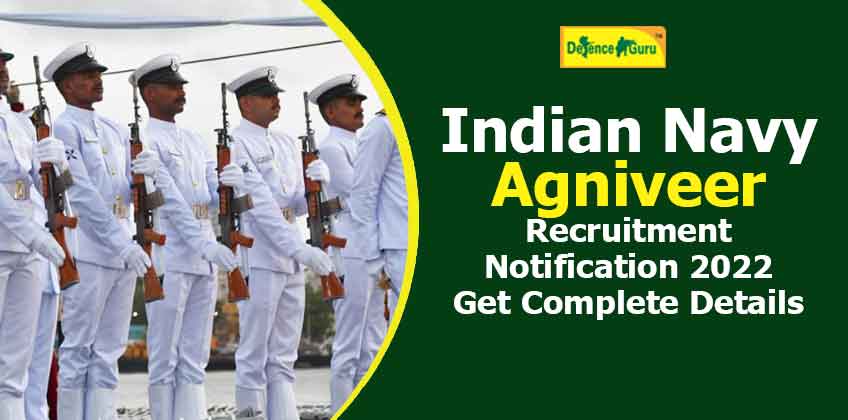 Indian Navy Agniveer Recruitment Notification - Get Complete Details