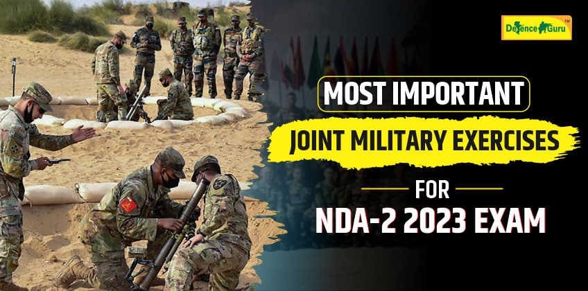 Most Important Joint Military Exercises for NDA-2 2023 Exam
