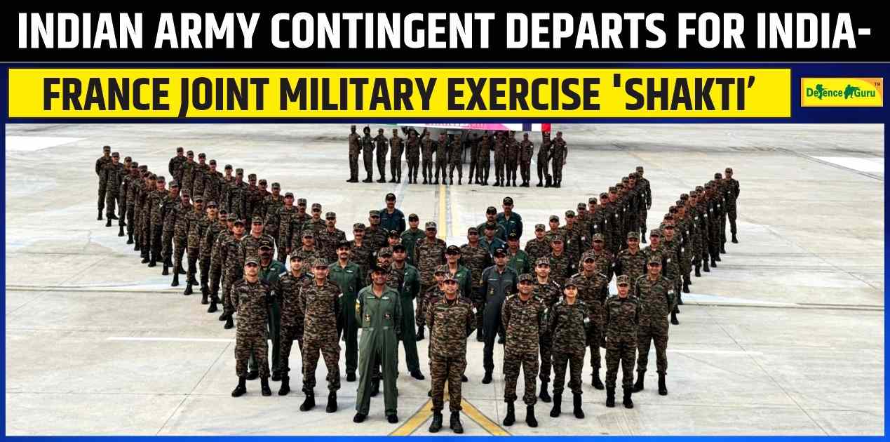 Indian Army Contingent Departs for India-France Joint Military Exercise 'SHAKTI'