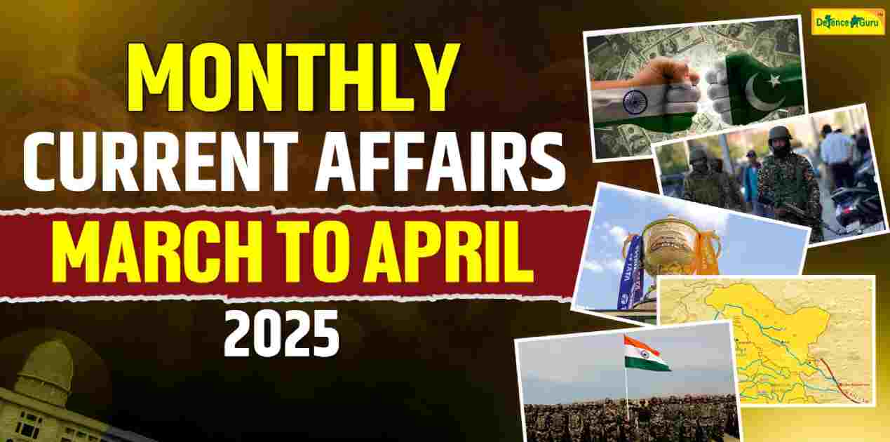 Monthly Current Affairs March & April 2025