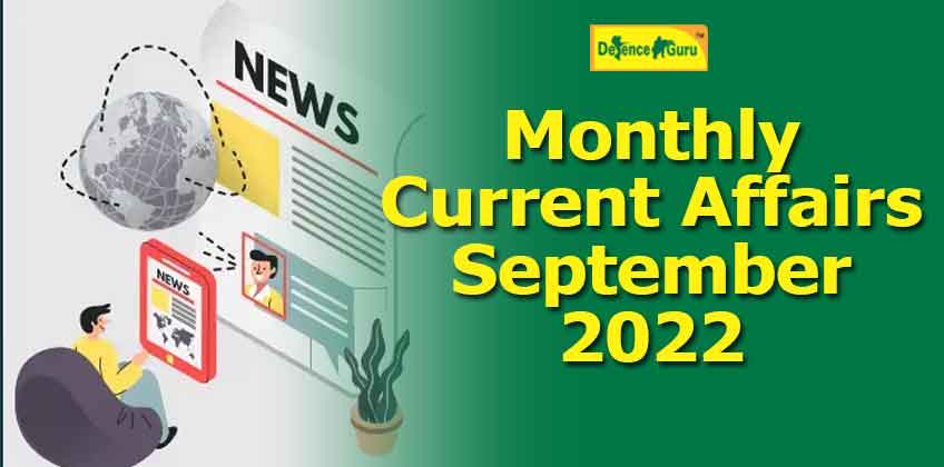 Monthly Current Affairs September 2022 - Defence Guru