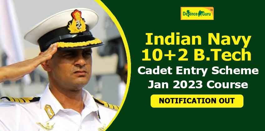 Navy 10+2 B.Tech Cadet Entry Scheme Jan 2023 Course Notification Out