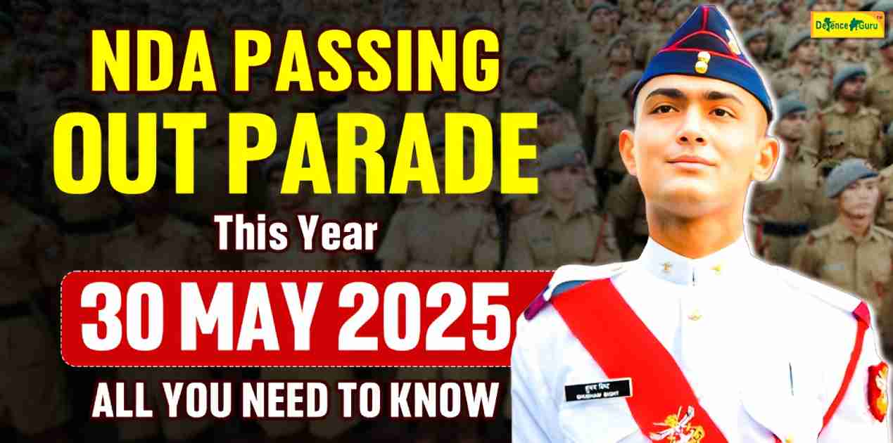 NDA Passing Out Parade this Year 30 May 2025 : All You Need to Know