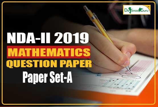 NDA-II 2019 Mathematics Question Paper Set - A