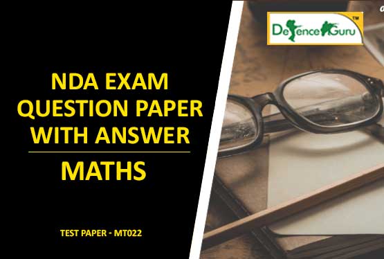 NDA Exam Maths Question Paper with Answer - 022
