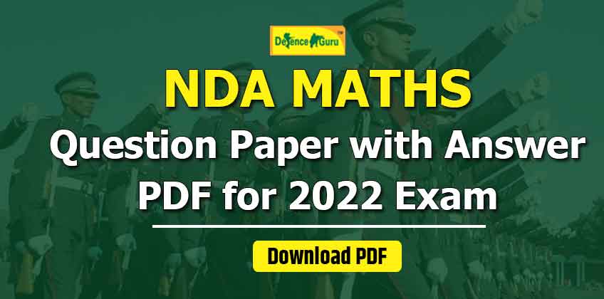 NDA Maths Question Paper with Answer PDF for 2022 Exam