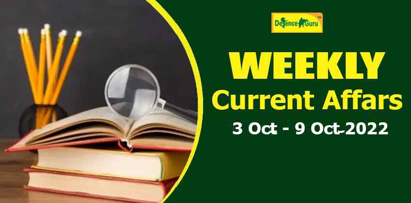 October 2022 - Weekly Current Affairs Questions and Answers (3 oct - 9 Oct)