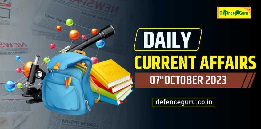 Daily GK Update - 07th October 2023 Current Affairs