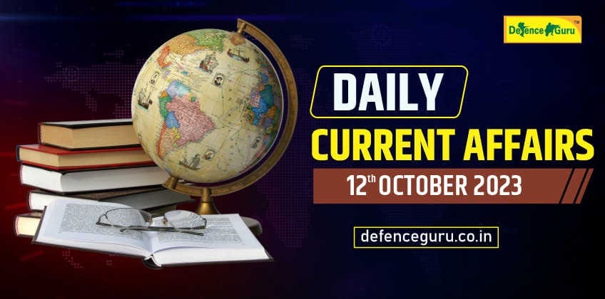 Daily GK Update - 12th October 2023 Current Affairs
