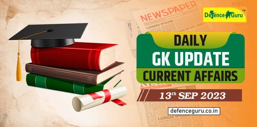 Daily GK Update - 13th September 2023 Current Affairs