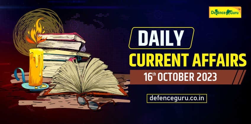 Daily GK Update - 16th October 2023 Current Affairs