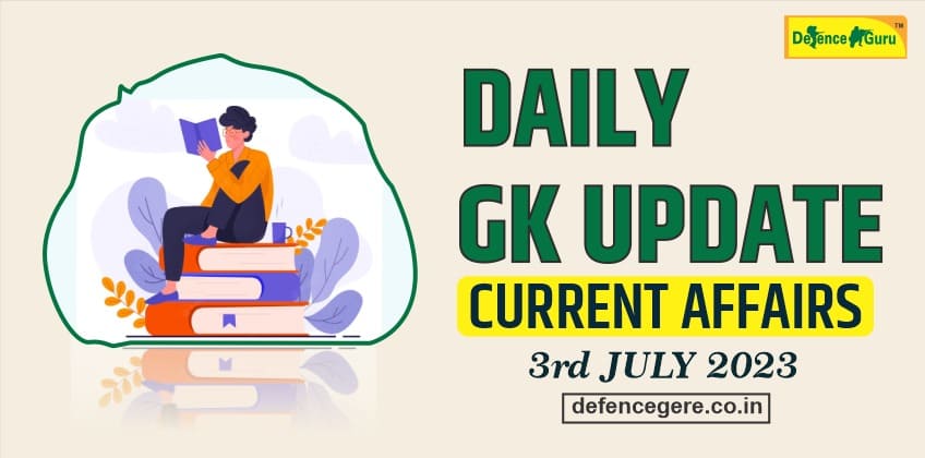 Daily GK Update - 3rd July 2023 Current Affairs