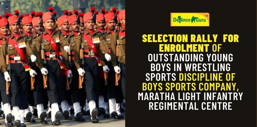Selection rally (Mysore, Karnataka, Goa, Maharashtra, Gujarat, Andhra Pradesh and Madhya Pradesh) for enrolment of outstanding young boys in Wrestling Sports Discipline of Boys Sports Company, MARATHA Light Infantry Regimental Centre (Karnataka) 