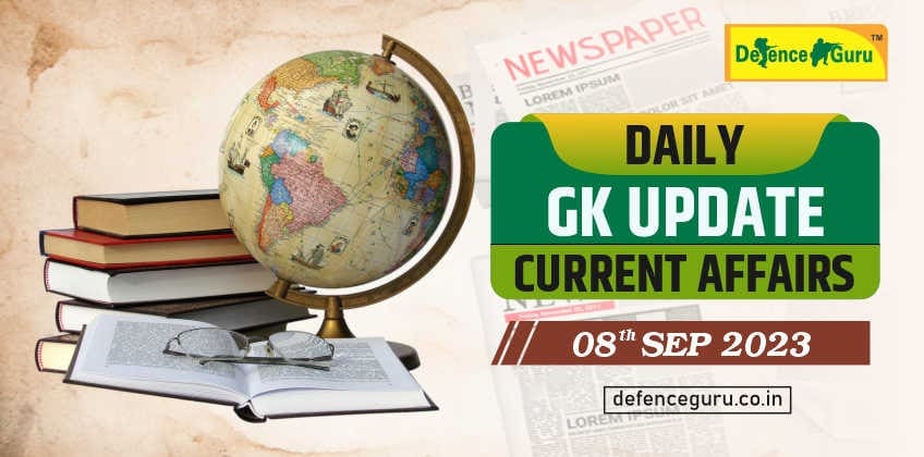 Daily GK Update - 8th September 2023 Current Affairs