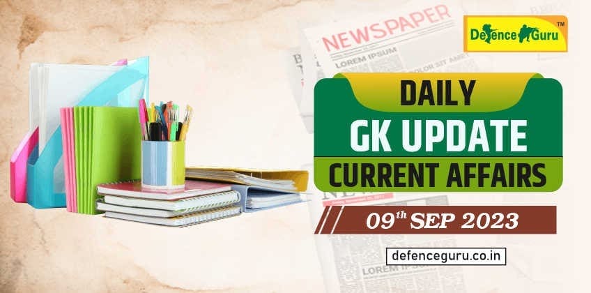 Daily GK Update - 9th September 2023 Current Affairs