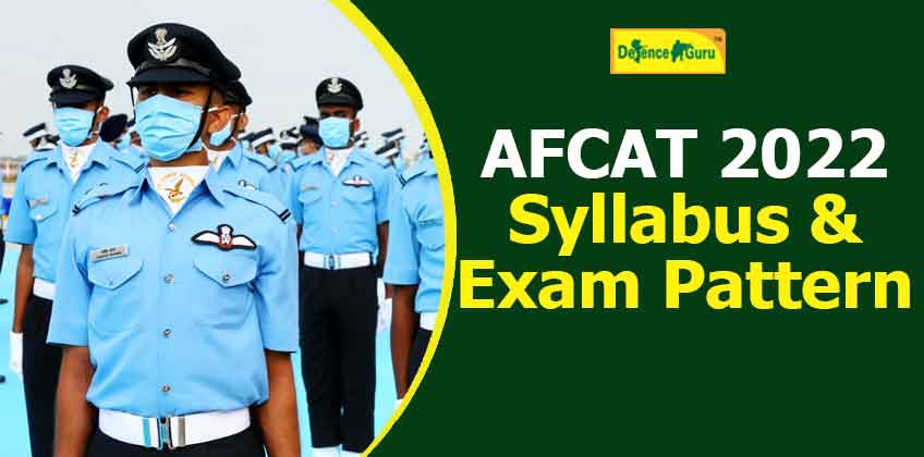 AFCAT Syllabus and Exam Pattern for AFCAT 2 2022 Exam