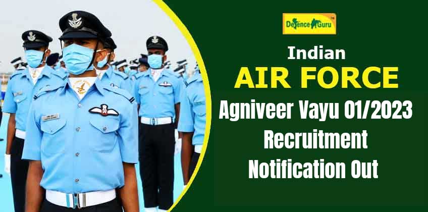 Air Force Agniveer Vayu 01/2023 Recruitment Notification Out