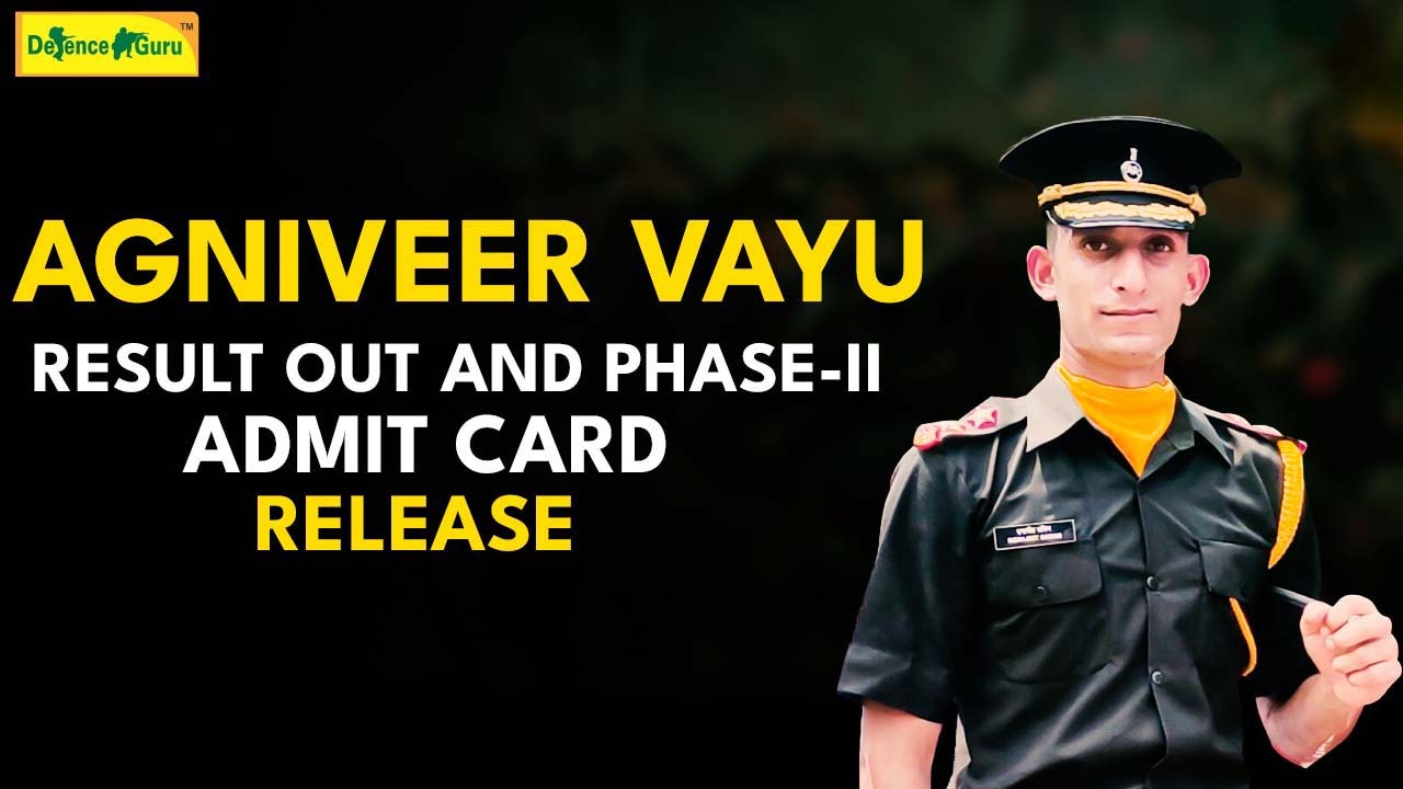 Airforce Agniveer Vayu 2022 Exam Result and Phase II Admit Card Out