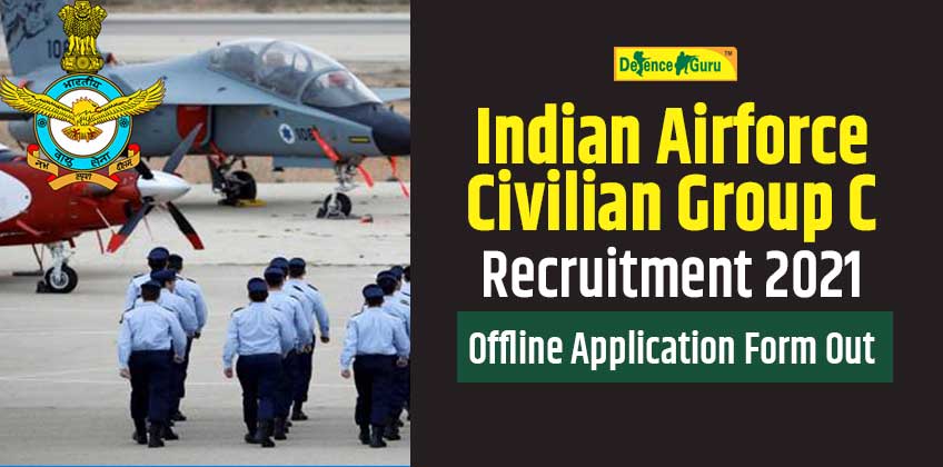 Indian Airforce Civilian Group C Recruitment Offline Form 2021