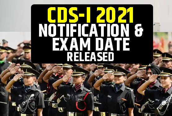 CDS-I 2021 Notification and Exam Date Out â€“ Apply Now