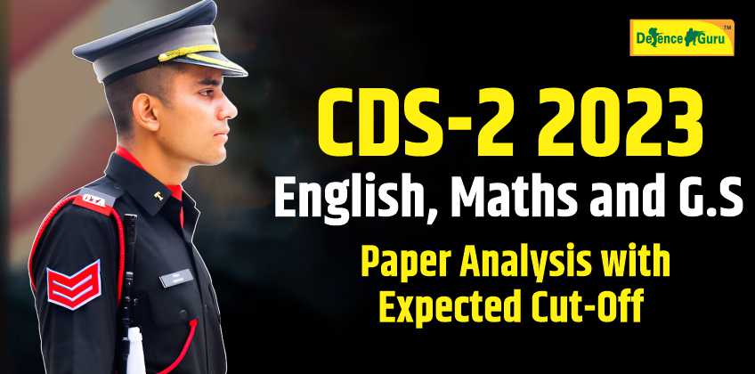 CDS-2 2023 Exam English, Maths and GS Paper Analysis with Expected Cut Off