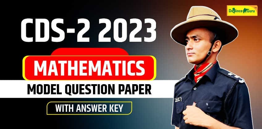 CDS-2 2023 Maths Model Question Paper with Answer Key