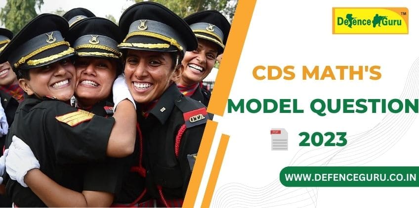 CDS Mathâ€™s Model Question Paper 2023 Download PDF