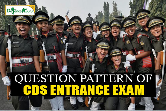 Question Pattern Of CDS Entrance Exam 2019