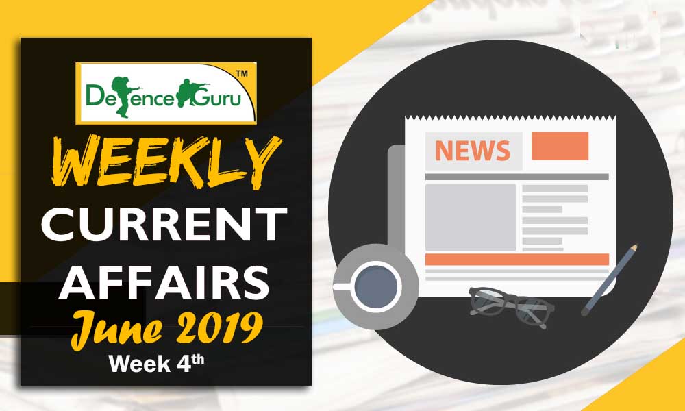Current Affairs June 2019 4th Week - Check Now