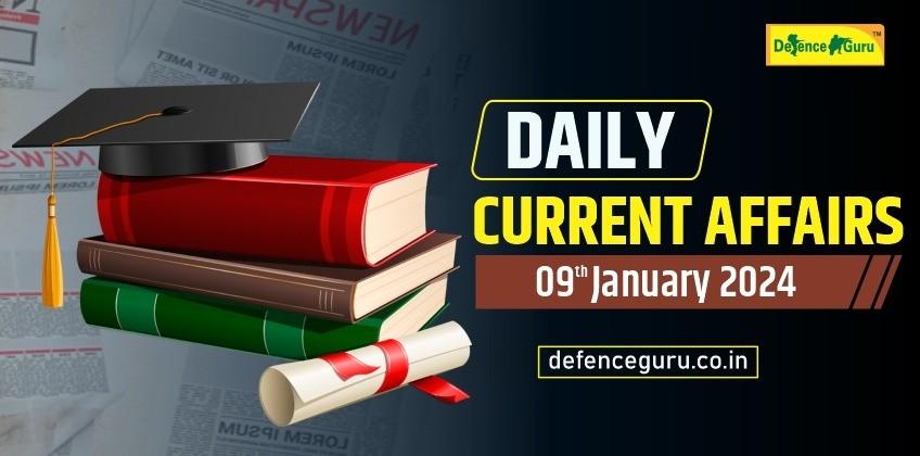 Daily GK Update - 09 January 2024 Current Affairs