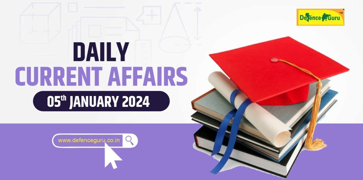 Daily GK Update - 05th Jan 2024 Current Affairs