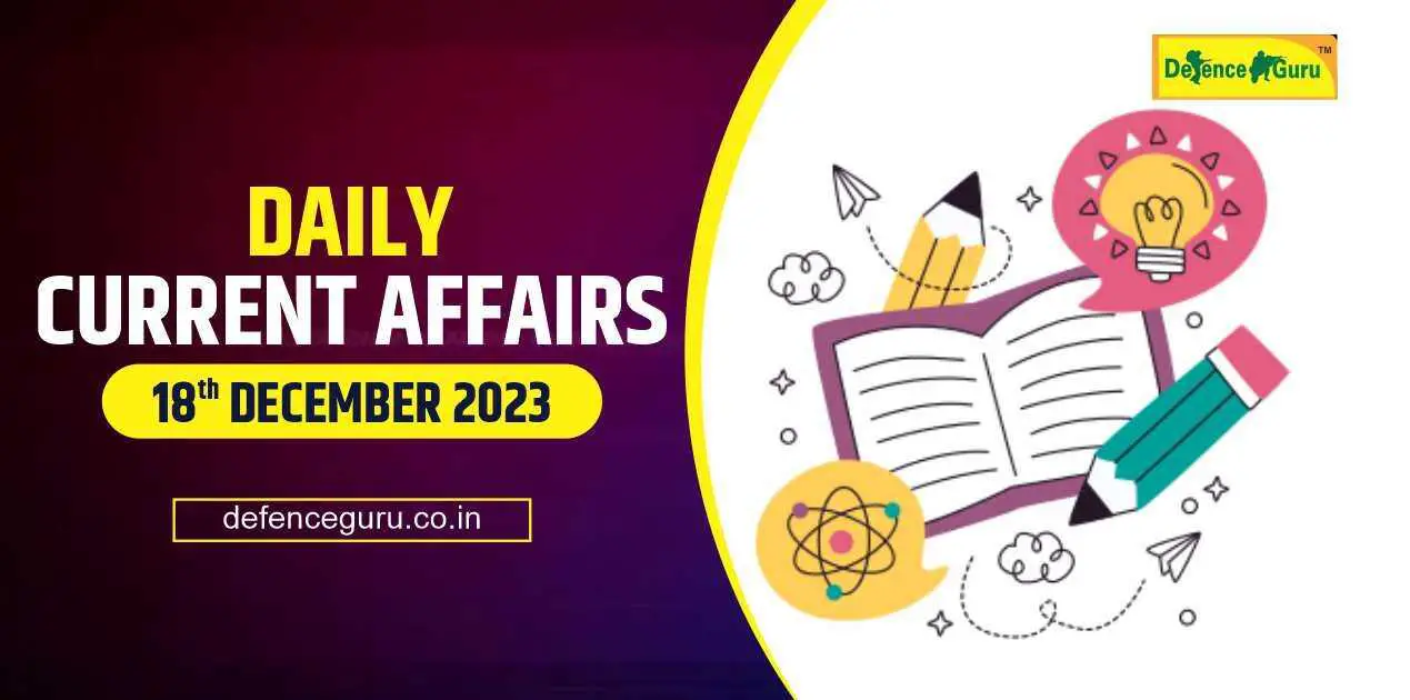 Daily GK Update -  18 December 2023 Current Affairs
