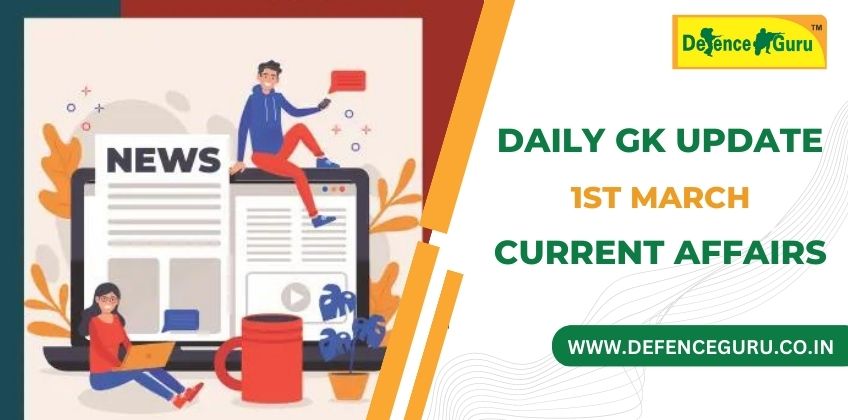 Daily GK Update - 1st March Current Affairs