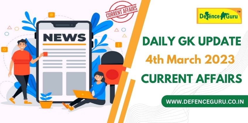 Daily GK Update - 4th March 2023 Current Affairs