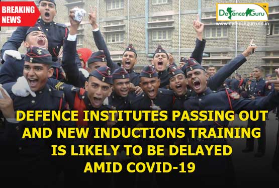 Defence POP & New Batches Inductions likely to be delayed-Covid19
