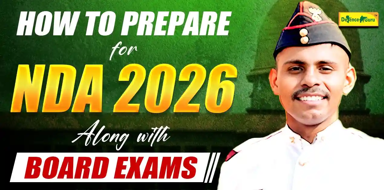 How to Prepare for NDA 2026 Along with Board Exams