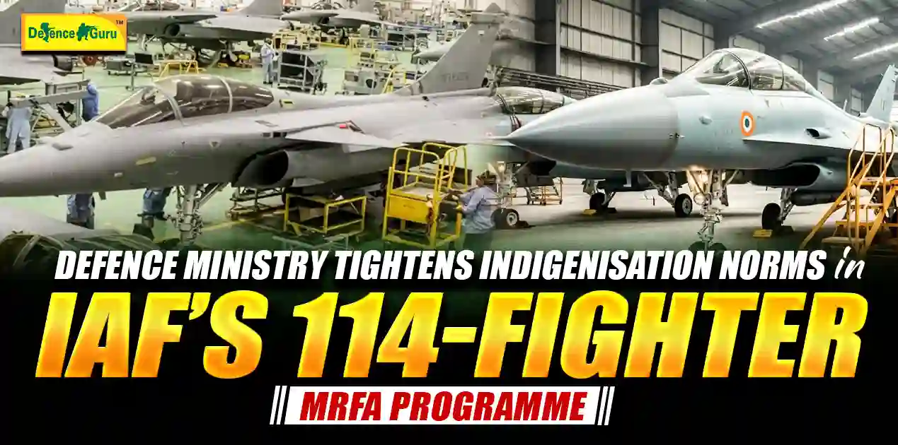 IAF’s 114-Fighter MRFA Programme